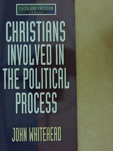 John Whitehead - Christians involved in the political process [antikvár]