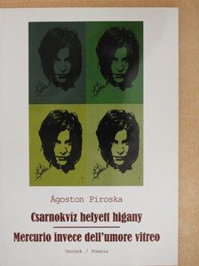 Ágoston Piroska - Csarnokvíz helyett higany [antikvár]