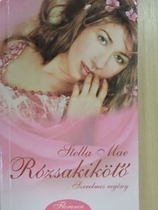 Stella Mae - Rózsakikötő [antikvár]
