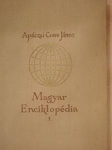 Apáczai Csere János - Magyar Enciklopédia I. [antikvár]