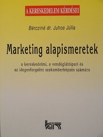 Bércziné Dr. Juhos Júlia - Marketing alapismeretek [antikvár]