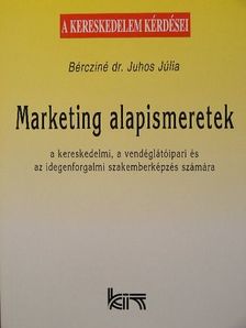 Bércziné Dr. Juhos Júlia - Marketing alapismeretek [antikvár]