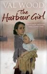 Val Wood - The Harbour Girl [antikvár]