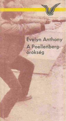 Anthony, Evelyn - A Poellenberg-örökség [antikvár]