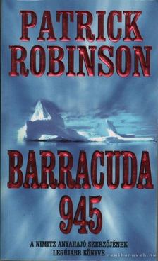 Patrick Robinson - Barracuda 945 [antikvár]