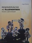 Ungár Richárd - Rendszerváltás az állatkertben [antikvár]