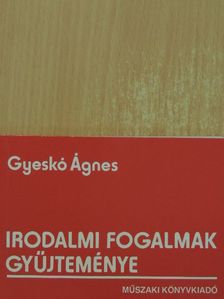 Gyeskó Ágnes - Irodalmi fogalmak gyűjteménye [antikvár]