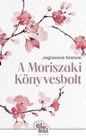 Jagiszava Szatosi - A Moriszaki Könyvesbolt [eKönyv: epub, mobi]