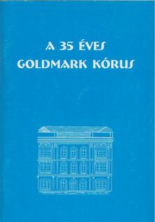 A 35 éves Goldmark Kórus [antikvár]