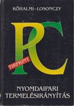 Kőhalmi Kálmán, Losonczy György - PC-s termelésirányítás a nyomdaiparban [antikvár]