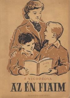 F. Vigdorova - Az én fiaim [antikvár]