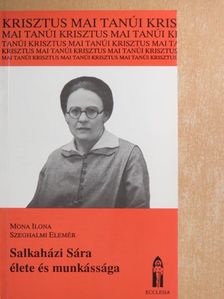 Mona Ilona - Salkaházi Sára élete és munkássága [antikvár]