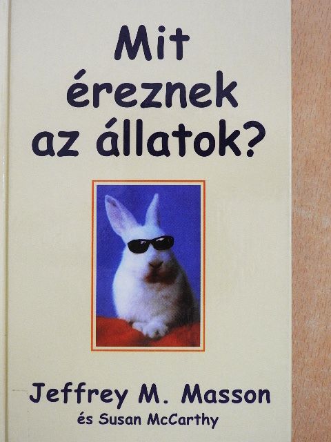 Jeffrey M. Masson - Mit éreznek az állatok? [antikvár]