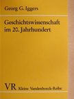 Georg G. Iggers - Geschichtswissenschaft im 20. Jahrhundert [antikvár]