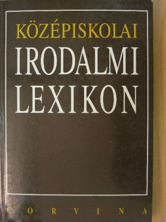 Farkasné Juhász Krisztina - Középiskolai irodalmi lexikon  [antikvár]