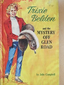 Julie Campbell - Trixie Belden and the Mystery off Glen Road [antikvár]