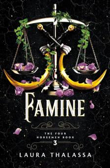 Laura Thalassa - Famine (The Four Horsemen Series, Book 3)