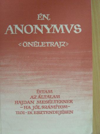 Anonymus - Én, Anonymus [antikvár]