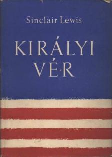 Lewis,Sinclair - Királyi vér [antikvár]