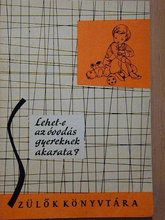 Murányi-Kovács Endréné - Lehet-e az óvodás gyereknek akarata? [antikvár]