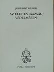 Jobbágyi Gábor - Az élet és igazság védelmében [antikvár]