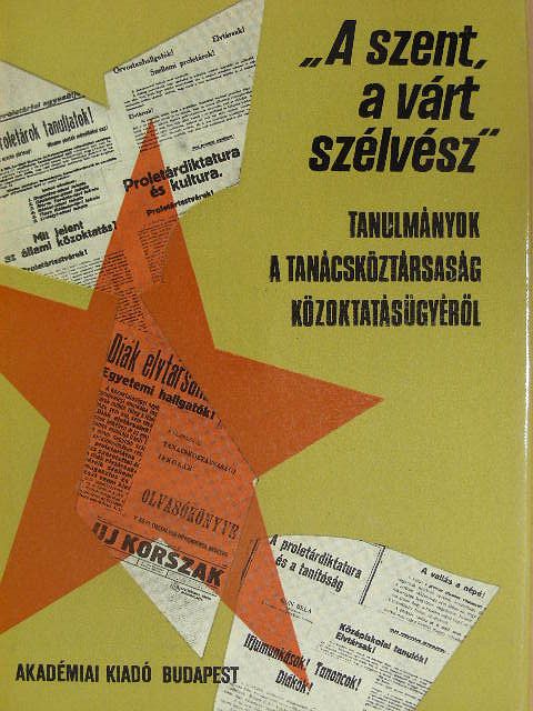 Balázs Györgyné - "A szent, a várt szélvész" [antikvár]
