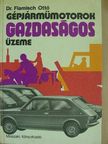 Dr. Flamisch Ottó - Gépjárműmotorok gazdaságos üzeme [antikvár]