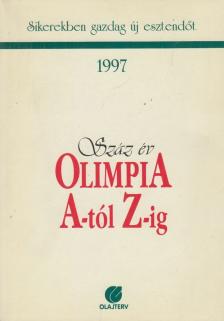 HORVÁTH ISTVÁN - Száz év olimpia A-tól Z-ig [antikvár]