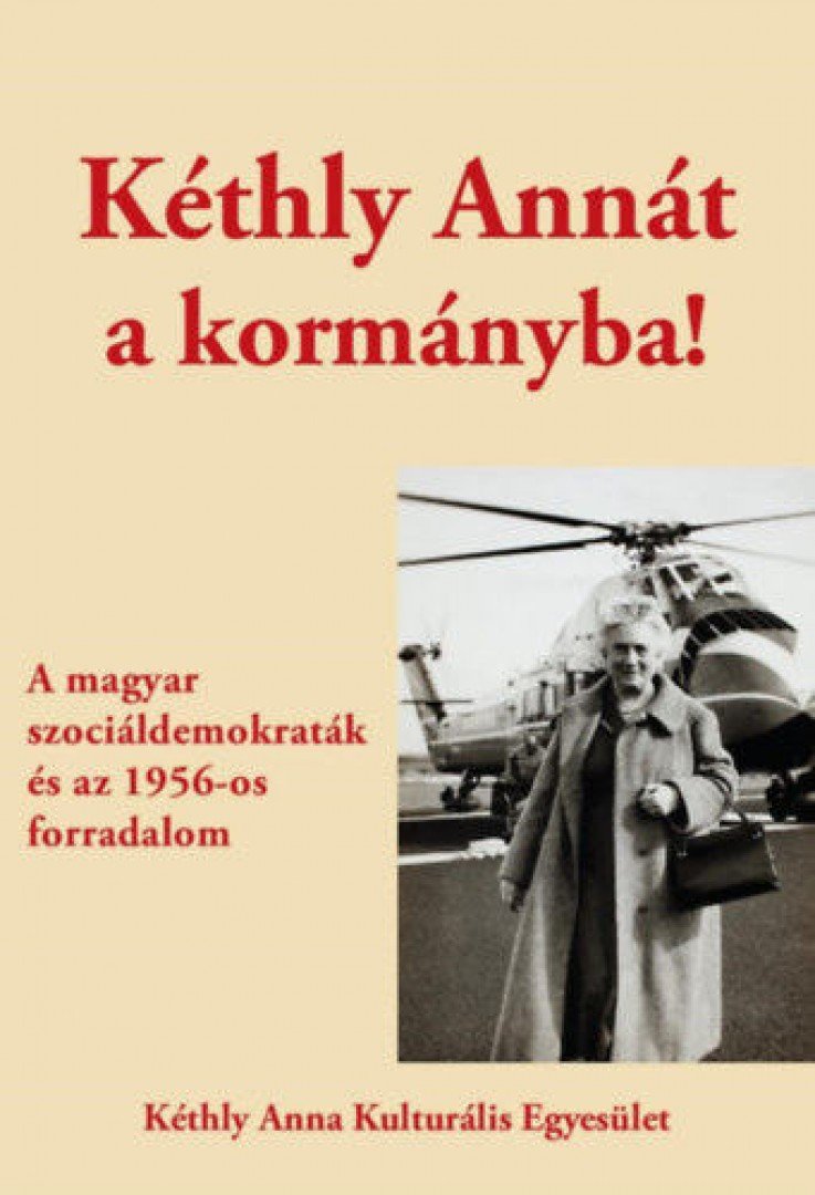 Loppert Csaba - Kéthly Annát a kormányba! [antikvár]
