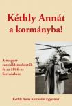 Loppert Csaba - Kéthly Annát a kormányba! [antikvár]