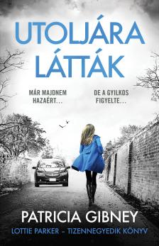 Patricia Gibney - Utoljára látták - Lottie Parker 14. [eKönyv: epub, mobi]