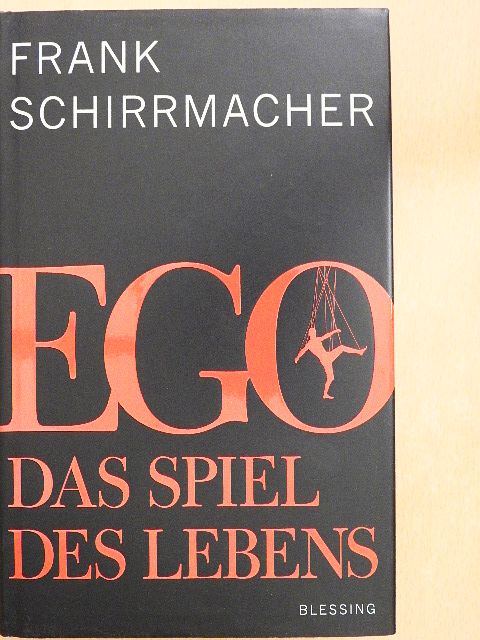 Frank Schirrmacher - Ego [antikvár]