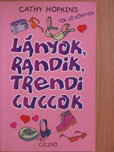 Cathy Hopkins - Lányok, randik, trendi cuccok [antikvár]