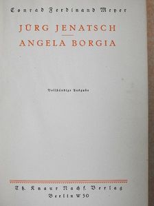 Conrad Ferdinand Meyer - Jürg Jenatsch/Angela Borgia (gótbetűs) [antikvár]