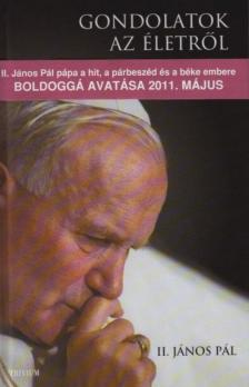II.János Pál pápa - Gondolatok az életről [antikvár]
