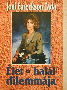 Joni Eareckson Tada - Élet és halál dilemmája [antikvár]