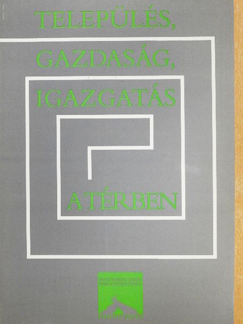 Csefkó Ferenc - Település, gazdaság, igazgatás a térben [antikvár]