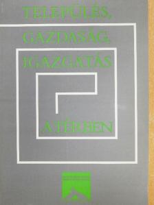 Csefkó Ferenc - Település, gazdaság, igazgatás a térben [antikvár]