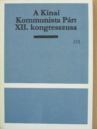 Csen Jün - A Kínai Kommunista Párt XII. kongresszusa [antikvár]