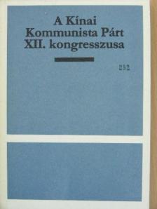 Csen Jün - A Kínai Kommunista Párt XII. kongresszusa [antikvár]