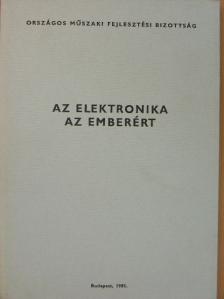 Az elektronika az emberért [antikvár]