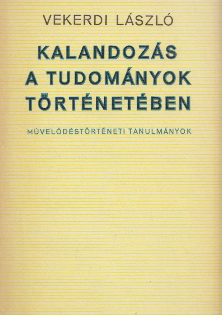 VEKERDI LÁSZLÓ - Kalandozás a tudományok történetében [antikvár]
