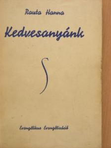 Rauta Hanna - Kedvesanyánk [antikvár]