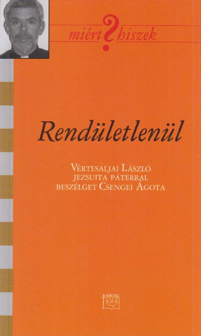 Csengei Ágota - Rendületlenül [antikvár]