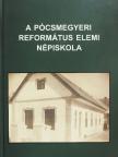 Dr. Borzsák Enikő - A Pócsmegyeri Református Elemi Népiskola [antikvár]