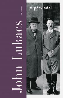 John Lukacs - A párviadal [eKönyv: epub, mobi]