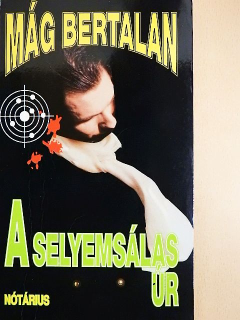 Mág Bertalan - A selyemsálas úr [antikvár]