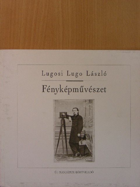 Lugosi Lugo László - Fényképművészet [antikvár]
