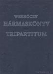 Werbőczy István - Hármaskönyv - Tripartitum [antikvár]
