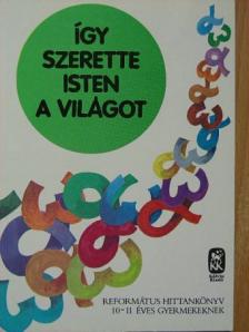 Vladár Gábor - Így szerette Isten a világot [antikvár]